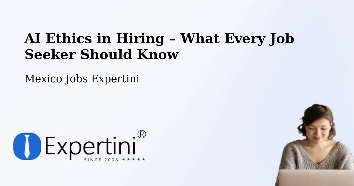 AI Ethics in Recruitment & Hiring – Coronango - Coronango, Mexico Jobs Expertini