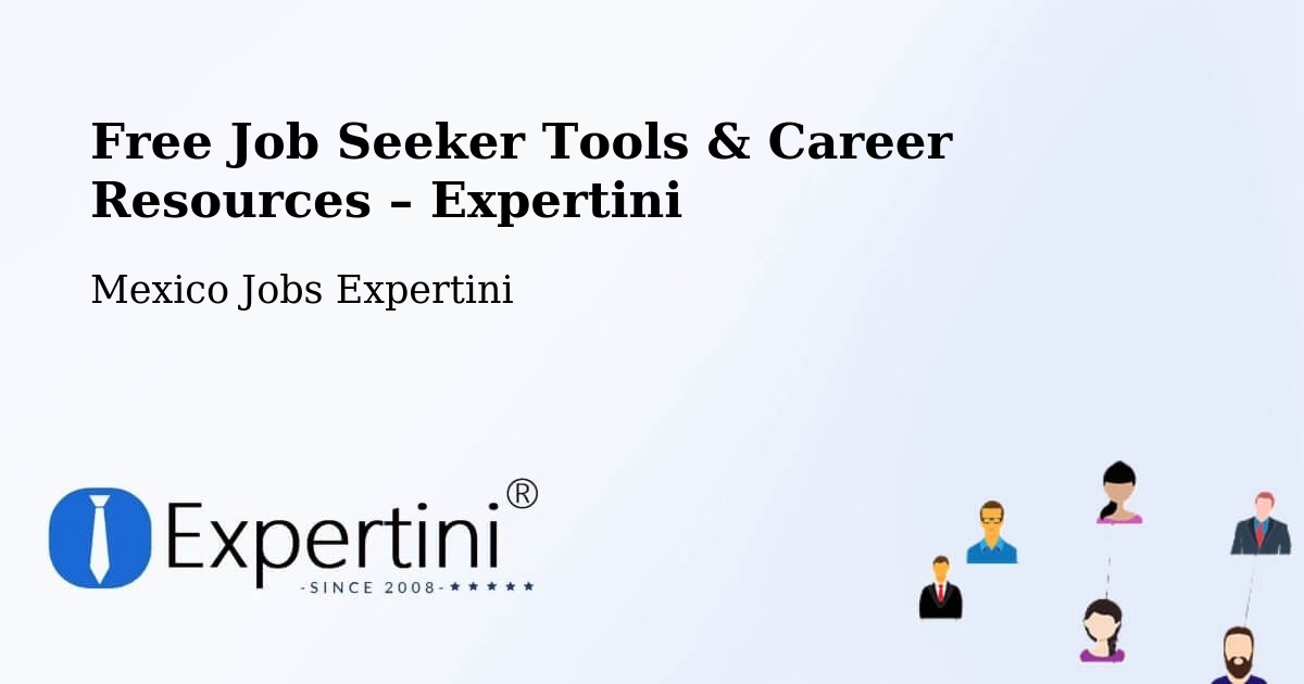 Free Job Seeker Tools & Career Resources – Coronango - Coronango, Mexico Jobs Expertini
